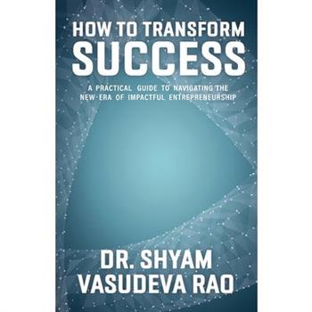 How To Transform Success