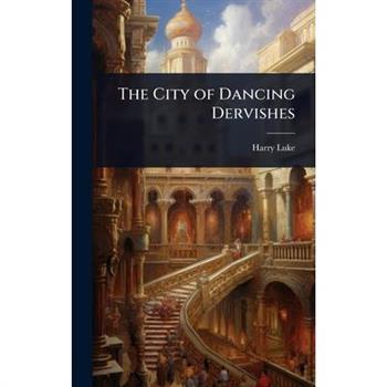 The City of Dancing Dervishes
