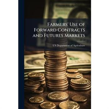 Farmers' Use of Forward Contracts and Futures Markets