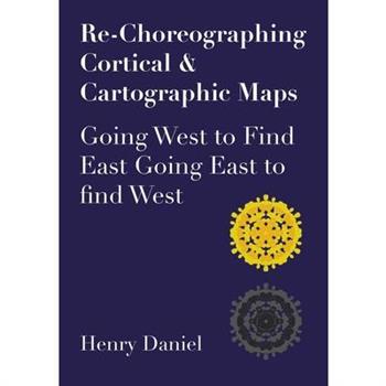 Re-Choreographing Cortical & Cartographic Maps