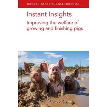 Instant Insights: Improving the Welfare of Growing and Finishing Pigs