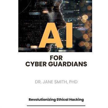 AI for Cyber Guardians