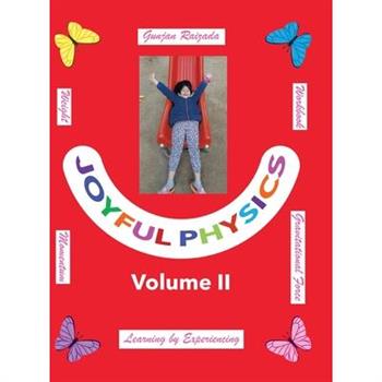 Joyful Physics Volume II
