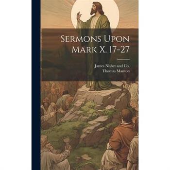 Sermons Upon Mark X. 17-27