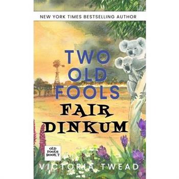 Two Old Fools Fair Dinkum