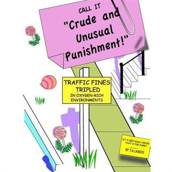 Crude and Unusual Punishment