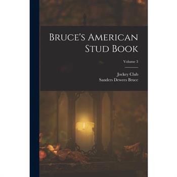 Bruce's American Stud Book; Volume 3