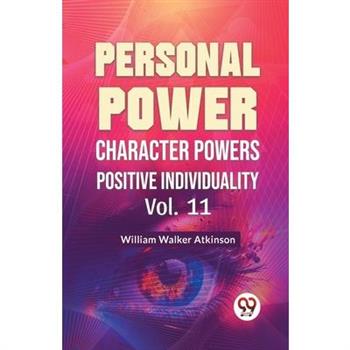 Personal Power Character Power Positive Individuality Vol. 11