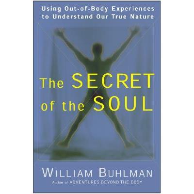 Secret of the Soul: Using out-of-Body Expe