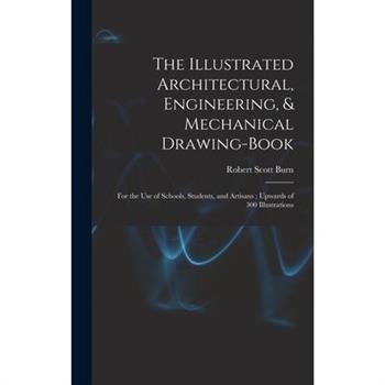 The Illustrated Architectural, Engineering, & Mechanical Drawing-book