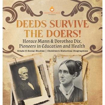 Deeds Survive the Doers!