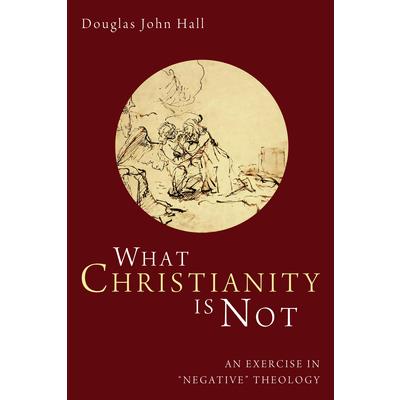 What Christianity Is Not