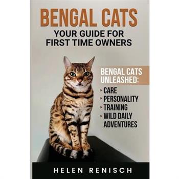 Bengal Cats Your Guide for First Time Owners