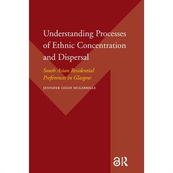 Understanding Processes of Ethnic Concentration and Dispersal