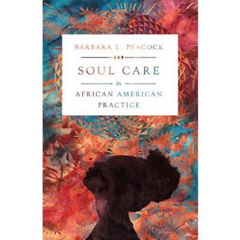 Soul Care in African American Practice