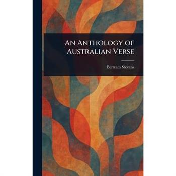 An Anthology of Australian Verse
