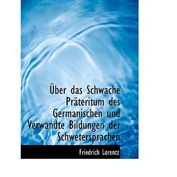 Uber Das Schwache Prateritum Des Germanischen Und Verwandte Bildungen Der Schwetersprachen
