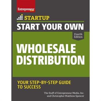Start Your Own Wholesale Distribution Business Start Your Own Wholesale Distribution Business