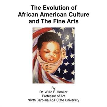 The Evolution of African American Culture and the Fine Arts