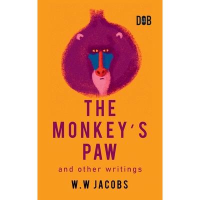 The Monkey's Paw And Other Writings