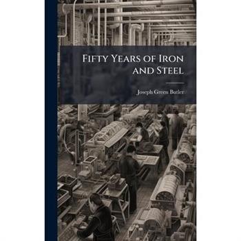Fifty Years of Iron and Steel