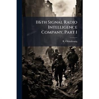 116th Signal Radio Intelligence Company, Part 1