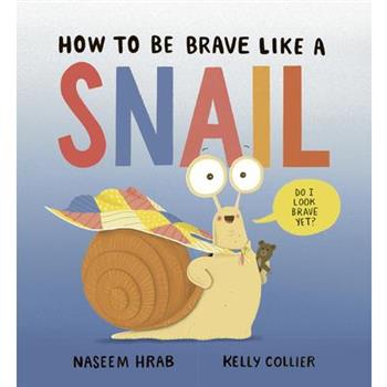 How to Be Brave Like a Snail