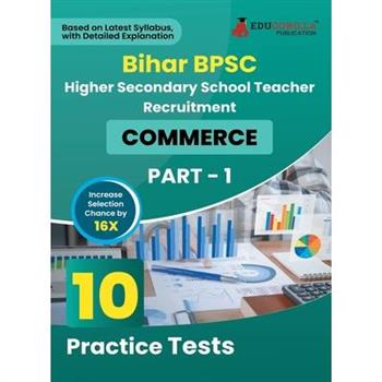 Bihar BPSC Higher Secondary School Teacher - Commerce Book 2023 (English Edition) - 10 Practise Mock Tests with Free Access to Online Tests Bihar BPSC Higher Secondary School Teacher - Commerce Book 2023 (English Edition) - 10 Practise Mock Tests with Free Access to Online Tests