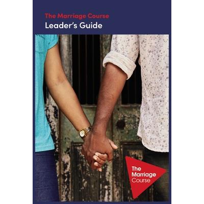 The Marriage Course Leader’s Guide Revised and Updated