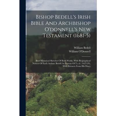 Bishop Bedell's Irish Bible And Archbishop O'donnell's New Testament (1681-5)