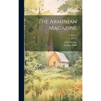 The Arminian Magazine; Volume 1