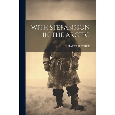 With Stefansson in the Arctic