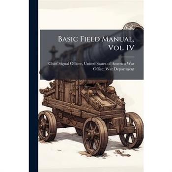 Basic Field Manual, Vol. IV