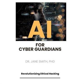 AI for Cyber Guardians
