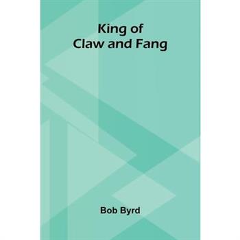 King of Claw and Fang