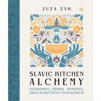 Slavic Kitchen Alchemy