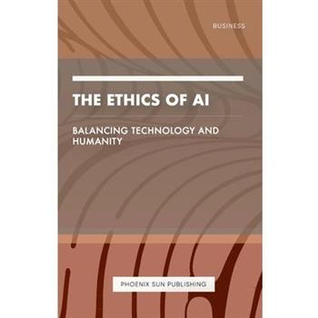 The Ethics of AI - Balancing Technology and Humanity