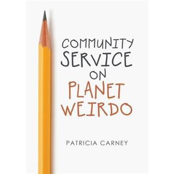 Community Service on Planet Weirdo