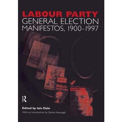 Volume Two. Labour Party General Election Manifestos 1900-1997