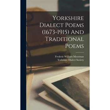 Yorkshire Dialect Poems (1673-1915) And Traditional Poems
