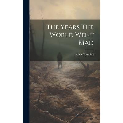 The Years The World Went Mad