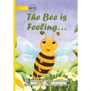 The Bee is Feeling...