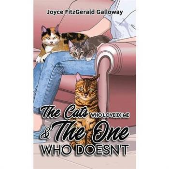 The Cats Who Love(d) Me and the One Who Doesn’t