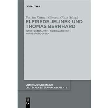 Elfriede Jelinek Und Thomas Bernhard
