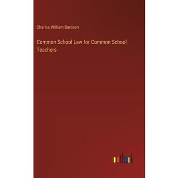 Common School Law for Common School Teachers