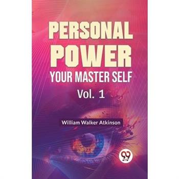 Personal Power Your Master Self Vol. 1