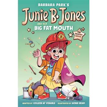 Junie B. Jones and Her Big Fat Mouth: The Graphic Novel