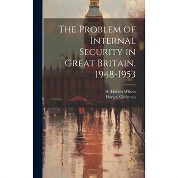 The Problem of Internal Security in Great Britain, 1948-1953