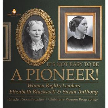 It’s Not Easy to Be a Pioneer!