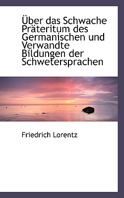 Uber Das Schwache Prateritum Des Germanischen Und Verwandte Bildungen Der Schwetersprachen